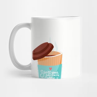 Start your day with Coffee. Coffee lover gift idea. Mug